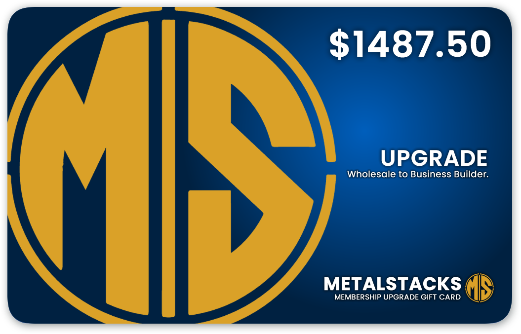 MetalStacks Upgrade Gift Card - Upgrade From Wholesale to Business Builder